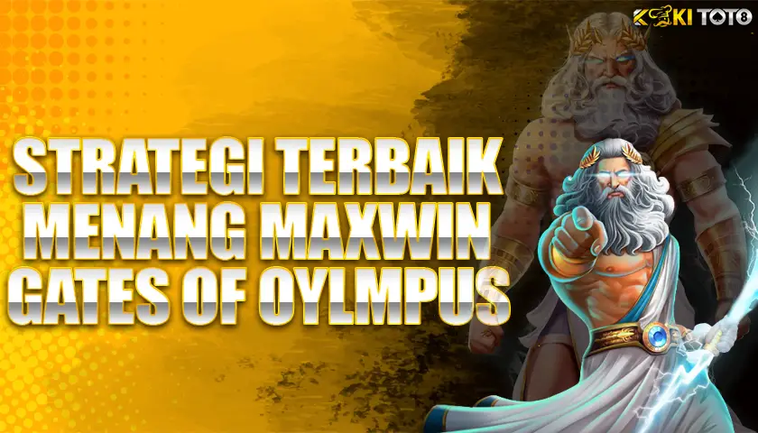 KOKITOTO: Strategi Menang Maxwin Slot Online Gates of Olympus